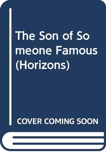 Beispielbild fr The Son of Someone Famous (Horizons) zum Verkauf von WorldofBooks