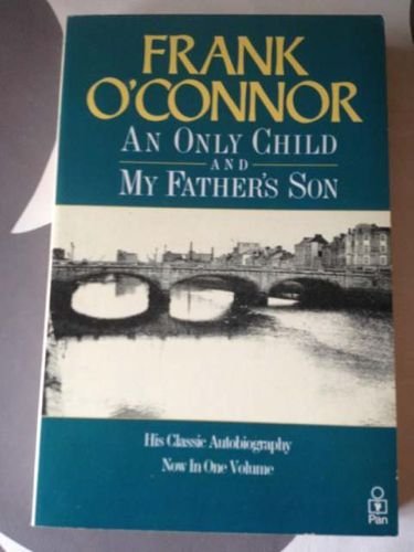 9780330304207: "An Only Child" and "My Father's Son": an autobiography