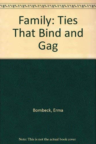 9780330304344: Family: Ties That Bind and Gag
