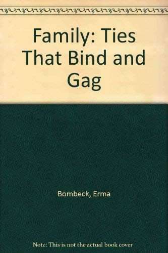 9780330304344: Family: The Ties That Bind...and Gag!