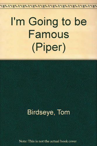 9780330304603: I'm Going to Be Famous (Piper S.)