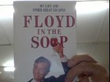 Stock image for Floyd in the Soup : or My Life and Other Great Escapes for sale by Dromanabooks