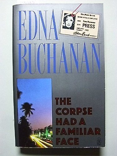 The Corpse Had A Familiar Face (9780330305259) by Edna Buchanan