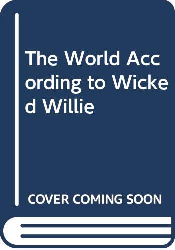 Imagen de archivo de The World According to Wicked Willie a la venta por Reuseabook