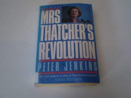 Beispielbild fr Mrs.Thatcher's Revolution: Ending of the Socialist Era zum Verkauf von WorldofBooks