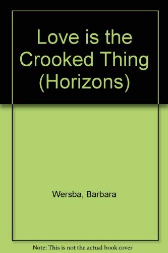 9780330307314: Love Is a Crooked Thing (Horizons)