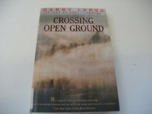 Crossing Open Ground (Picador Books) - Lopez, Barry