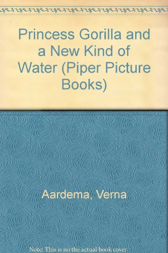 Imagen de archivo de Princess Gorilla and a New Kind of Water (Piper Picture Books) a la venta por medimops