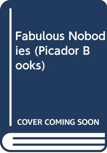 9780330307826: Fabulous Nobodies (Picador Books)