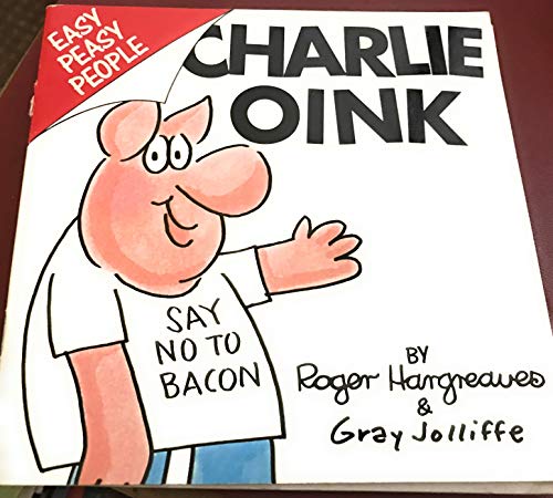 9780330308496: Charlie Oink: An Easy Peasy person from the Easy Peasy Island in the middle of the Terrific Ocean (Easy Peasy people)