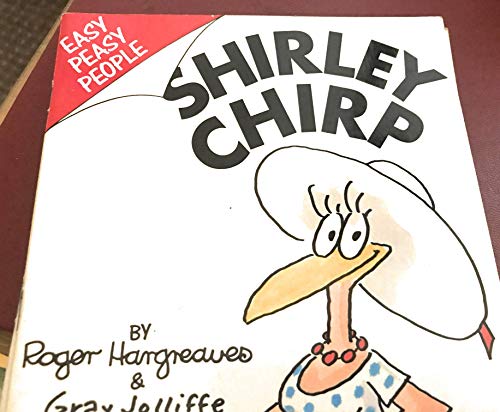 9780330308564: Shirley Chirp: An Easy Peasy person from Easy Peasy Island in the middle of the Terrific Ocean (Easy Peasy people)