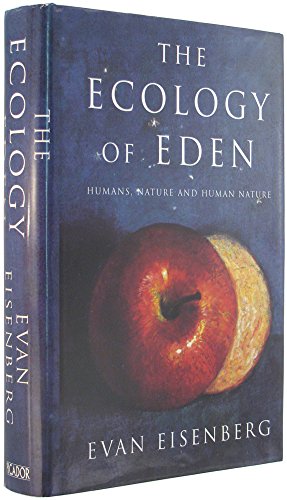 THE ECOLOGY OF EDEN; HUMANS, NATURE AND HUMAN NATURE