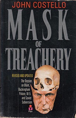 Imagen de archivo de The Mask of Treachery: Anthony Blunt - The Most Dangerous Spy in History a la venta por WorldofBooks