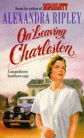 On Leaving Charleston (9780330310260) by Alexandra Ripley