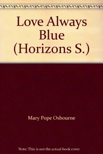 Love Always Blue (Horizons S.) (9780330310307) by Mary Pope Osbourne