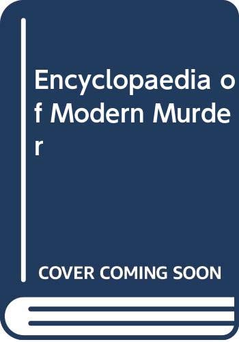 Stock image for Encyclopaedia of Modern Murder for sale by WorldofBooks