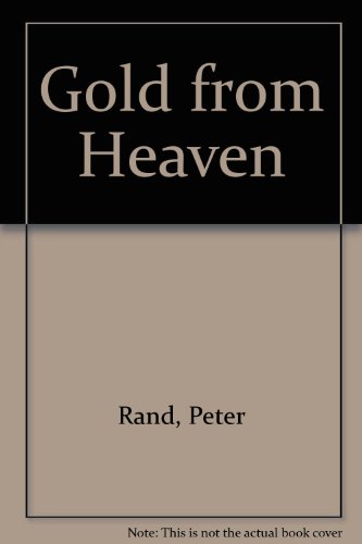 Gold from Heaven (9780330311267) by Peter Rand