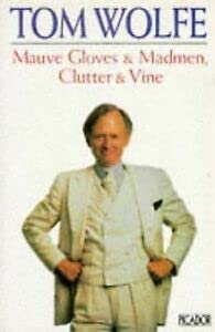 Mauve Gloves & Madmen, Clutter & Vine (9780330312325) by Tom Wolfe