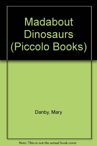 Madabout Dinosaurs (9780330312974) by Danby, Mary; Brown, Martin