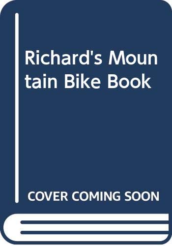 Imagen de archivo de Richard's Mountain Bike Book a la venta por Books@Ruawai