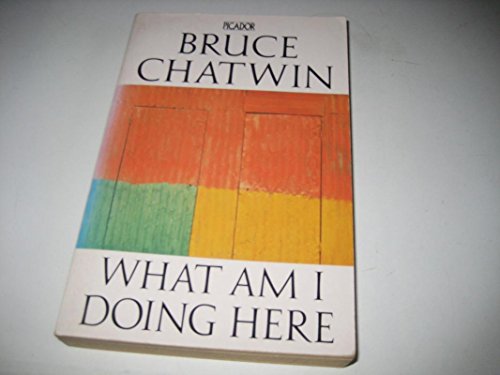 9780330313100: WHAT AM I DOING HERE? (PICADOR BOOKS)