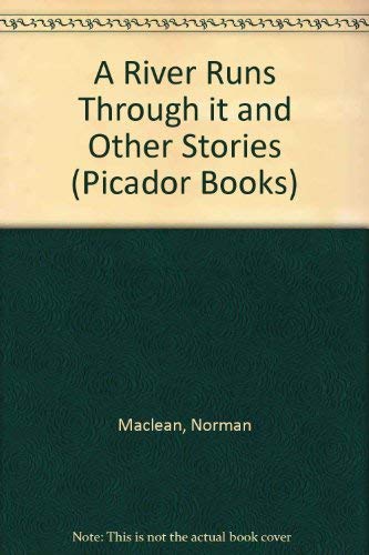 Beispielbild fr A River Runs Through it and Other Stories (Picador Books) zum Verkauf von Reuseabook