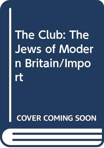9780330313971: The Club: Jews of Modern Britain