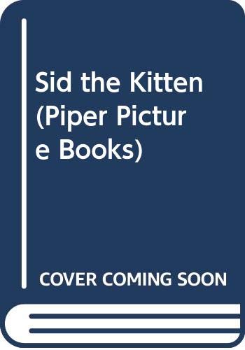 Beispielbild fr Sid the Kitten (Piper Picture Books) zum Verkauf von medimops