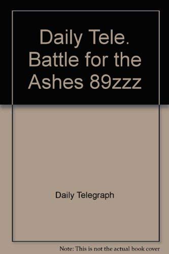 Beispielbild fr Daily Tele. Battle for the Ashes 89zzz zum Verkauf von AwesomeBooks