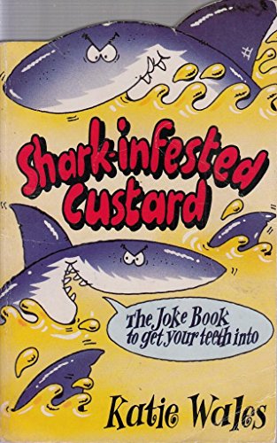 Imagen de archivo de Shark-infested Custard: The Joke Book to Get Your Teeth into a la venta por WorldofBooks