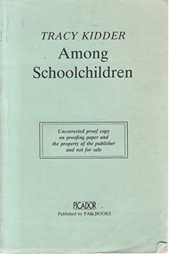 Among School Children - Kidder, Tracy: 9780330314664 - AbeBooks Among School Children - Kidder, Tracy: 9780330314664 - AbeBooks