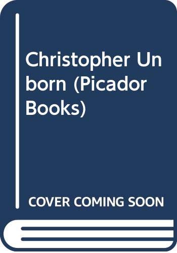 9780330315647: Christopher Unborn (Picador Books)