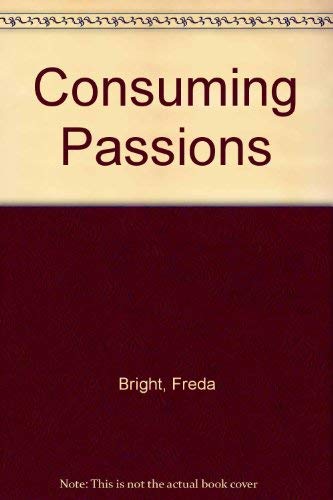9780330315920: Consuming Passions