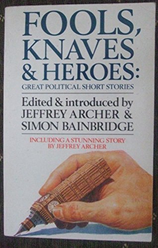 Beispielbild fr Fools, Knaves and Heroes: Great Political Short Stories zum Verkauf von WorldofBooks