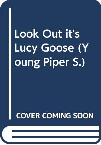 Beispielbild fr Look Out it's Lucy Goose (Young Piper S.) zum Verkauf von AwesomeBooks