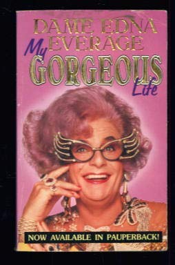 Imagen de archivo de Dame Edna Everage : My Gorgeous Life a la venta por GF Books, Inc.