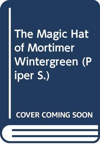 Imagen de archivo de The Magic Hat of Mortimer Wintergreen (Piper S.) a la venta por Goldstone Books