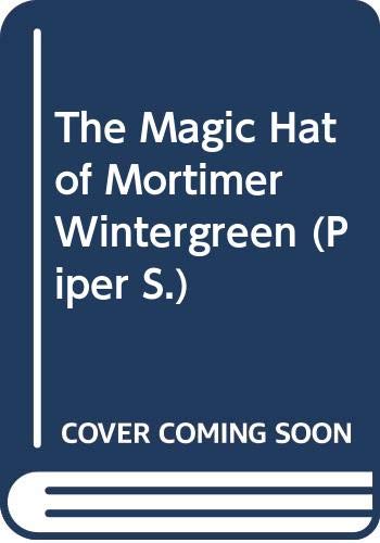 9780330316606: The Magic Hat of Mortimer Wintergreen (Piper S.)