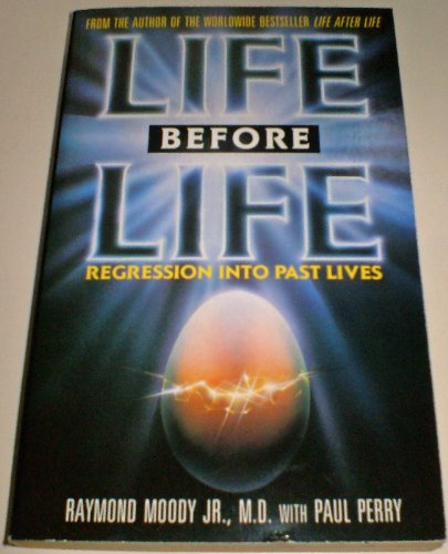 Life before life: Regression into past lives (9780330317252) by Raymond A. Moody Jr.; Paul Perry