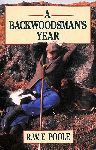 Stock image for A Backwoodsman's Year for sale by WorldofBooks