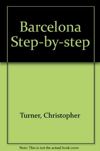 Stock image for Barcelona Step By Step: The Definitive Guide To Barcelona's Streets And Sights for sale by AwesomeBooks