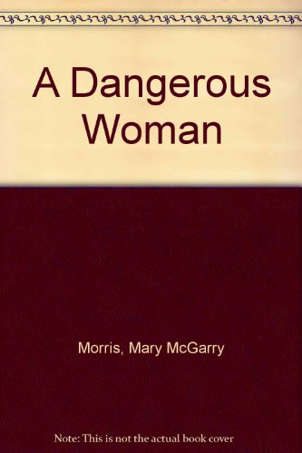 9780330318761: A Dangerous Woman