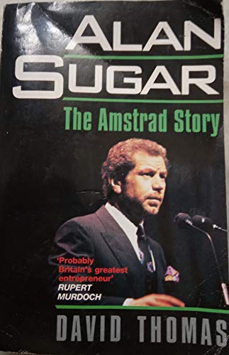 9780330319003: Alan Sugar: The Amstrad Story