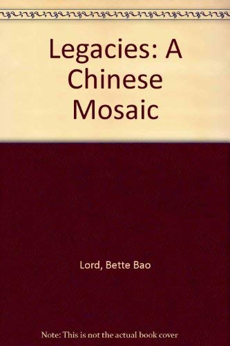 Beispielbild fr Legacies: A Chinese Mosaic zum Verkauf von ThriftBooks-Dallas
