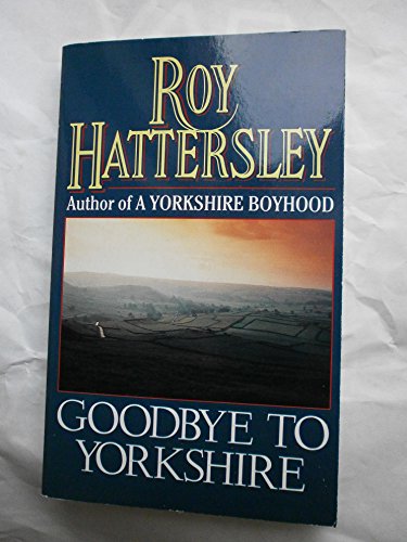 Stock image for Goodbye to Yorkshire for sale by AwesomeBooks
