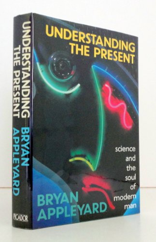 Beispielbild fr Understanding The Present: Science And The Soul Of Modern Man zum Verkauf von AwesomeBooks