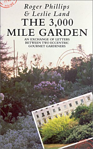 9780330320177: The 3,000 Mile Garden : An Exchange of Letters Between Two Eccentric Gourmet Gardeners (One in London, England, One in Cushing, Maine, USA)