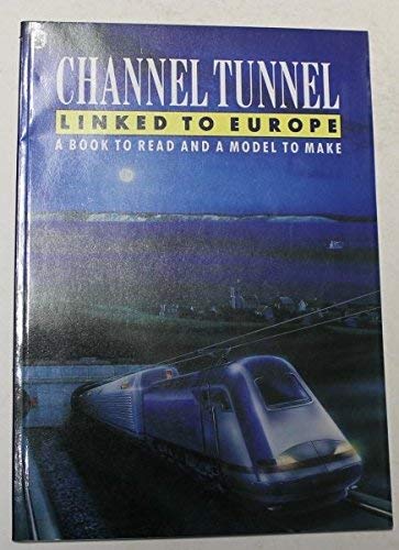 Stock image for Channel Tunnel - Linked To Europe: A Book To Read And A Model To Make (Piccolo Action Model S.) for sale by WorldofBooks