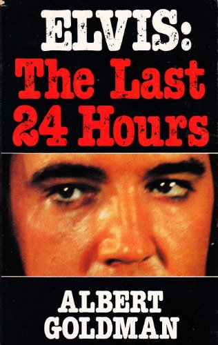 Stock image for Elvis: The Last Twenty-four Hours for sale by AwesomeBooks