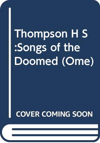 Imagen de archivo de Thompson H S:Songs of the Doomed (Ome) a la venta por ThriftBooks-Dallas